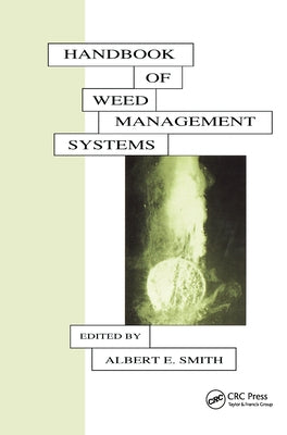 Handbook of Weed Management Systems by Smith