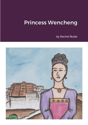 Princess Wencheng by Bubb, Rachel