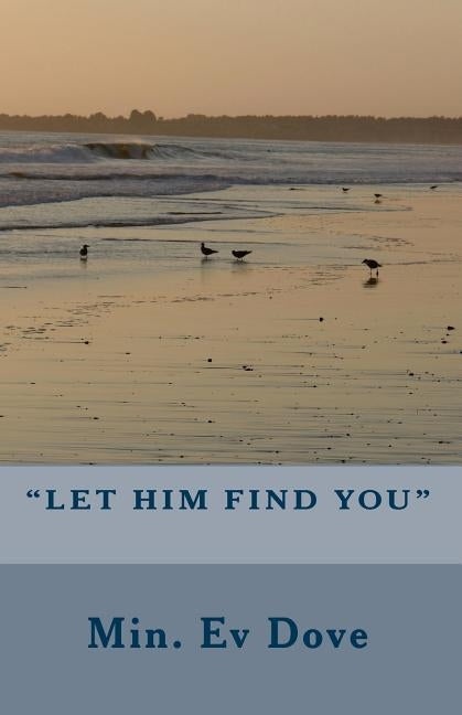 "Let Him Find You" by Dove, Ev