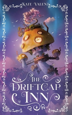 The Driftcap Inn by Valent, Kate
