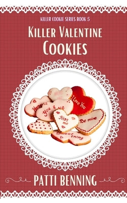 Killer Valentine Cookies by Benning, Patti