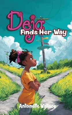 Deja Finds Her Way by Wallace, Antoinette