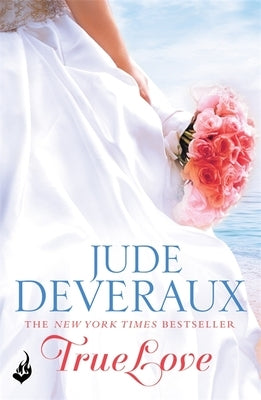 True Love: Nantucket Brides Book 1 (A beautifully captivating summer read) by Deveraux, Jude