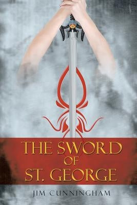 The Sword of St. George by Cunningham, Jim