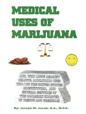 Medical Uses of Marijuana by Jacob, Joseph W.