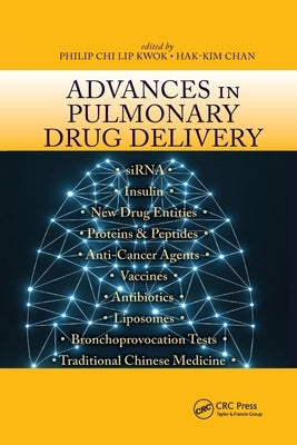 Advances in Pulmonary Drug Delivery by Chi Lip Kwok, Philip
