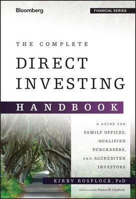 The Complete Direct Investing Handbook: A Guide for Family Offices, Qualified Purchasers, and Accredited Investors by Rosplock, Kirby