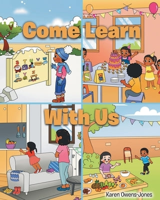Come Learn with Us by Owens-Jones, Karen
