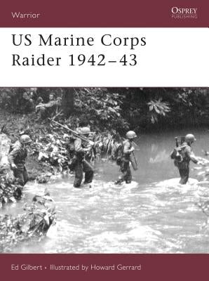 US Marine Corps Raider 1942-43 by Gilbert, Ed