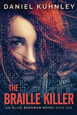 The Braille Killer by Kuhnley, Daniel