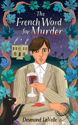 The French Word for Murder by Lavelle, Desmond