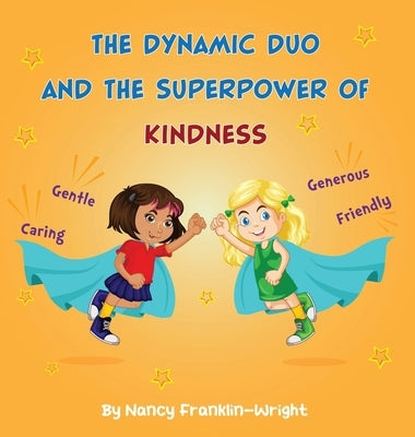The Dynamic Duo and The Superpower of Kindness by Franklin-Wright, Nancy