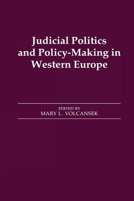 Judicial Politics and Policy-making in Western Europe by Volcansek, Mary L.