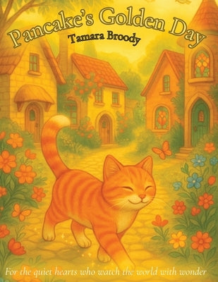 Pancake's Golden Day by Broody, Tamara