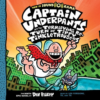 Captain Underpants and the Terrifying Return of Tippy Tinkletrousers (Captain Underpants #9): Volume 9 by Pilkey, Dav