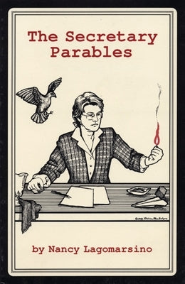 The Secretary Parables by Lagomarsino, Nancy