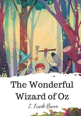 The Wonderful Wizard of Oz by Baum, L. Frank