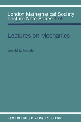 Lectures on Mechanics by Marsden, Jerrold E.