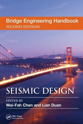 Bridge Engineering Handbook: Seismic Design by Chen, Wai-Fah