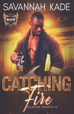 Catching fire by Kade, Savannah