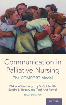 Communication in Palliative Nursing: The Comfort Model by Wittenberg, Elaine