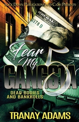 Fear My Gangsta 5 by Adams, Tranay