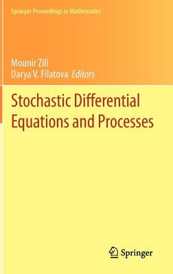 Stochastic Differential Equations and Processes: Saap, Tunisia, October 7-9, 2010 by Zili, Mounir