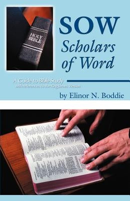 Sow: Scholars of Word by Boddie, Elinor N.
