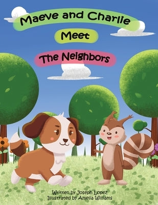 Maeve and Charlie Meet the Neighbors by Lopez, Joseph
