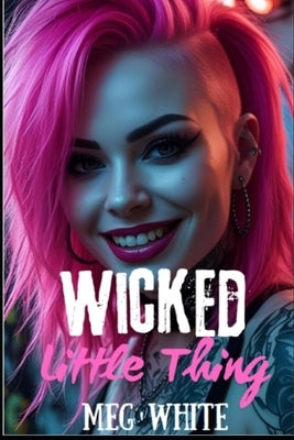 Wicked Little Thing by White, Meg
