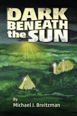 Dark Beneath the Sun by Breitzman, Michael J.
