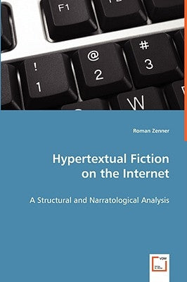 Hypertextual Fiction on the Internet by Zenner, Roman