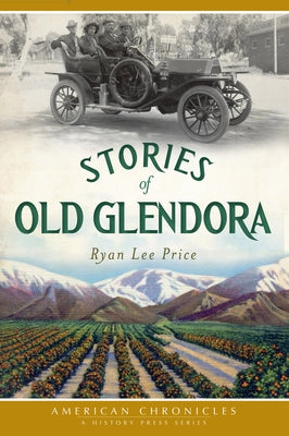 Stories of Old Glendora by Price, Ryan Lee