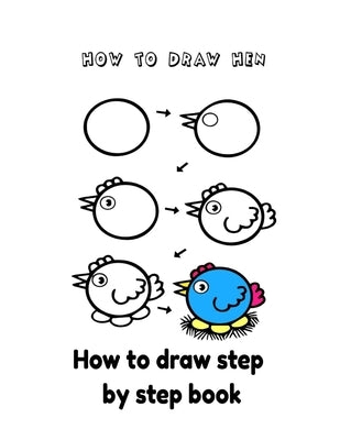 Book how to draw step by step how to draw hen by Inc, Donfrancisco