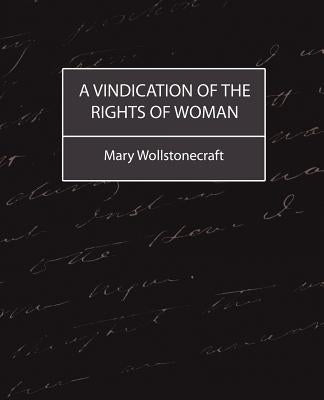 A Vindication of the Rights of Woman by Mary Wollstonecraft, Wollstonecraft