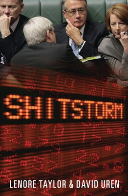 Shitstorm: Inside Labor's Darkest Days by Taylor, Lenore