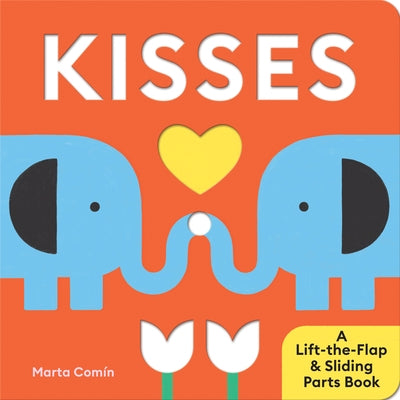 Kisses: A Lift-The-Flap & Sliding Parts Book by Comín, Marta