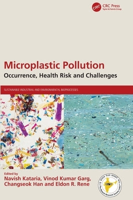 Microplastic Pollution: Occurrence, Health Risk and Challenges by Kataria, Navish