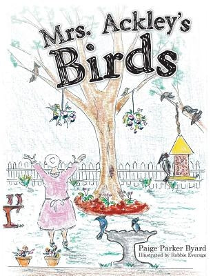 Mrs. Ackley's Birds by Byard, Paige Parker