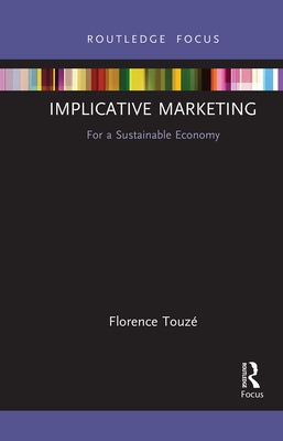 Implicative Marketing: For a Sustainable Economy by Touzé, Florence