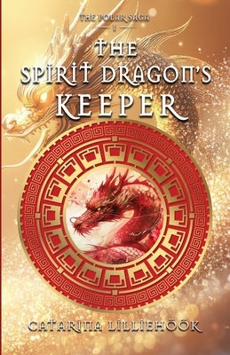The Spirit Dragon's Keeper by Lilliehöök, Catarina