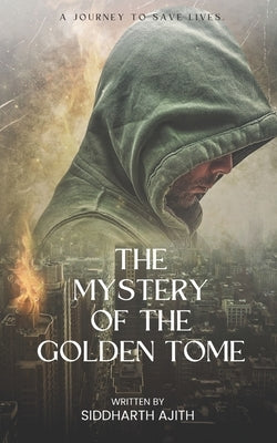 The Mystery of the Golden Tome by Ajith, Siddharth