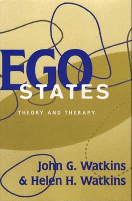 Ego States: Theory and Therapy by Watkins, John
