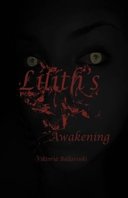 Lilith's Awakening by Ballavoski, Viktoria