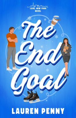 The End Goal: A Love, New York Novel by Penny, Lauren