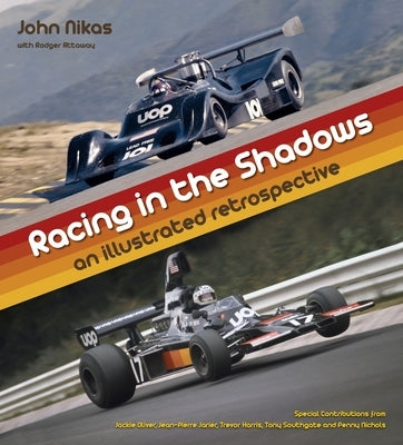 Racing in the Shadows: An Illustrated Retrospective by Nikas, John