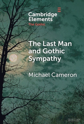 The Last Man and Gothic Sympathy by Cameron, Michael