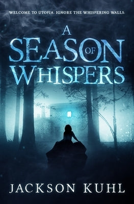A Season of Whispers by Kuhl, Jackson