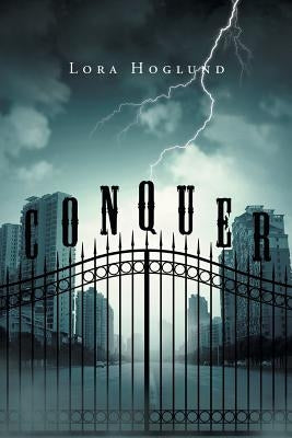 Conquer by Hoglund, Lora
