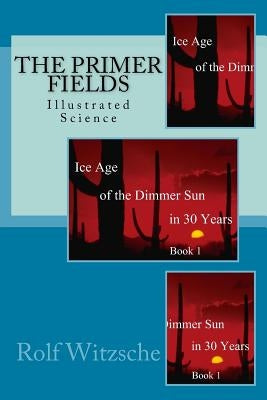 The Primer Fields: Illustrated Science by Witzsche, Rolf A. F.
